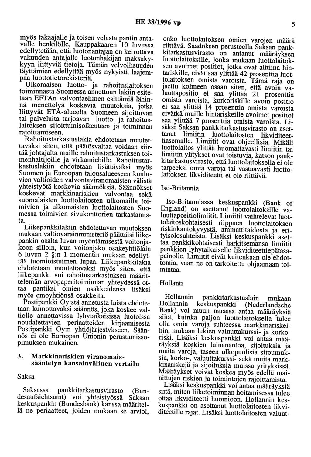 HE 38/1996 vp 5 myös takaajalle ja toisen velasta pantin antavalle henkilölle.