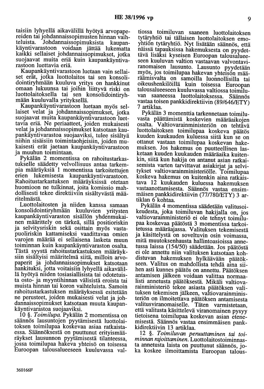 HE 38/1996 vp 9 taisiin lyhyellä aikavälillä hyötyä arvopapereiden tai johdannaissopimusten hinnan vaihteluista.