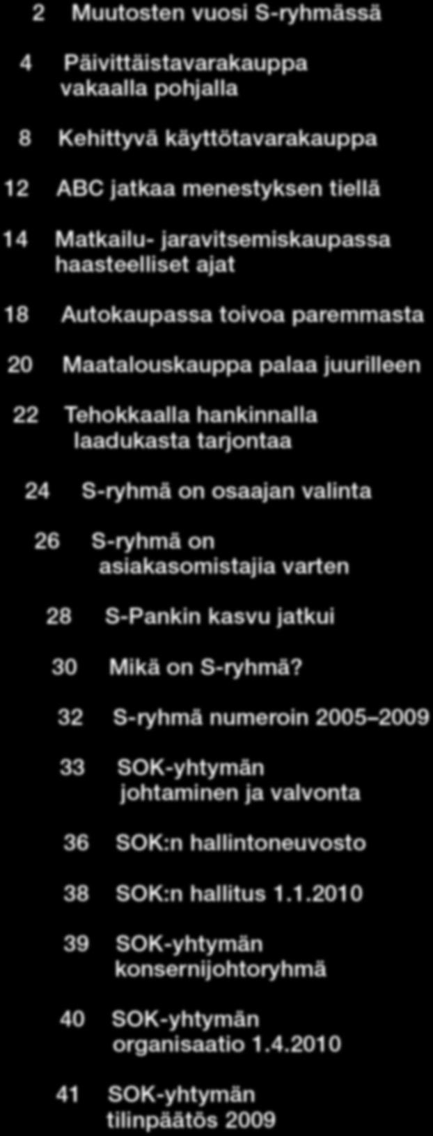 hankinnalla laadukasta tarjontaa 24 S-ryhmä on osaajan valinta 26 S-ryhmä on