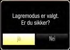 Trykk på OK knappen på fjernkontrollen for å fortsette og følgende meldingen vil bli vist på skjermen. Du kan aktivere Lagre tilstand ved å bruke eller knappen.