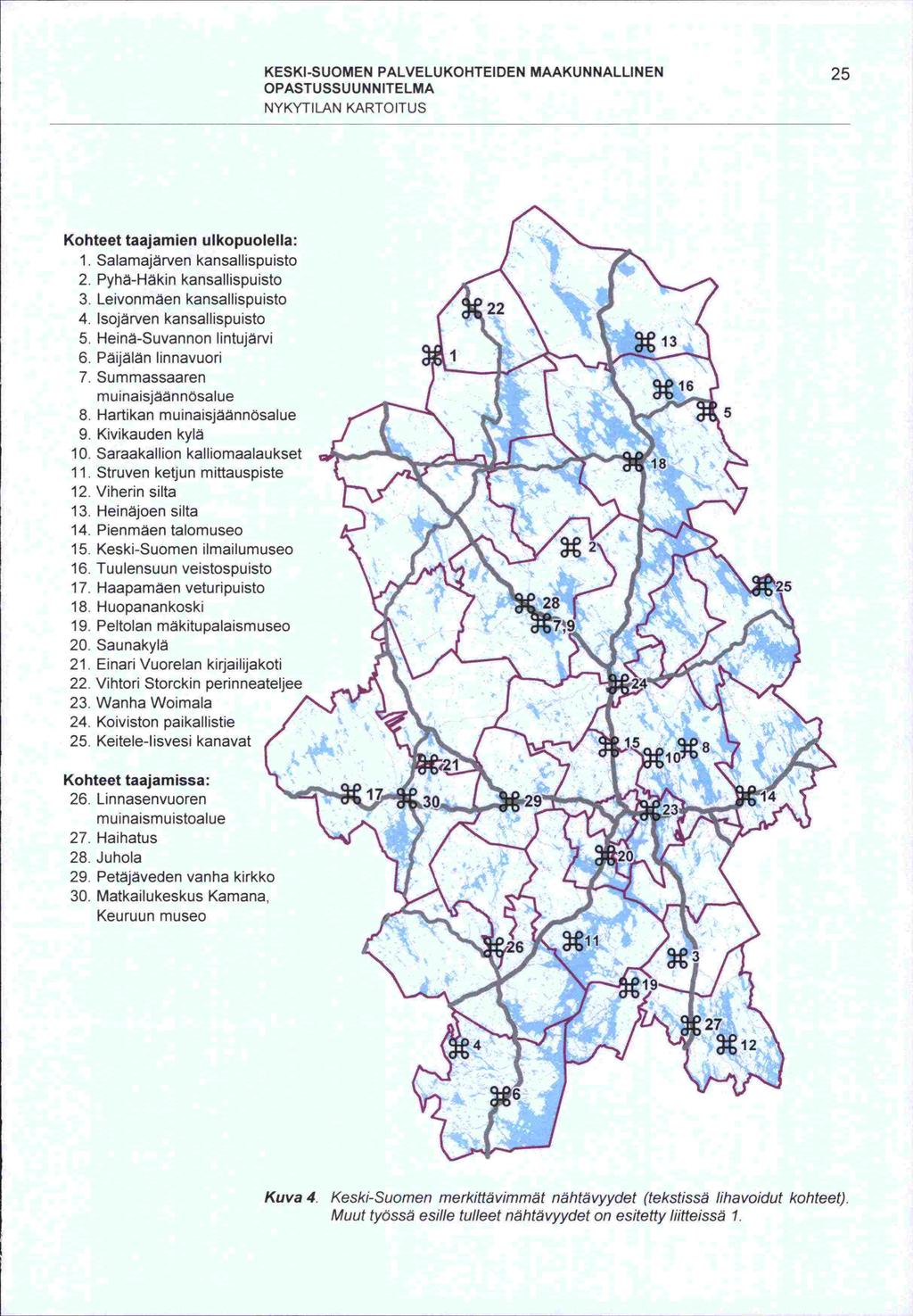KESKI-SUOMEN PALVELUKONTEIDEN MAAKUNNALLINEN 25 NYKYTILAN KARTOITUS Kohteet taajamien ulkopuo 1. Salamajrven kansallisp 2. Pyhä-Häkin kansalhspui 3. Leivonmäen kansallispu 4.