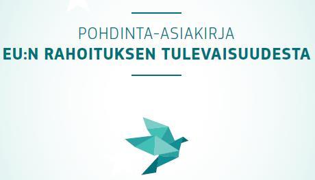 Pohdinta-asiakirja EU:n rahoituksen tulevaisuudesta Perusperiaatteita: Varojen käytön tehokkuus