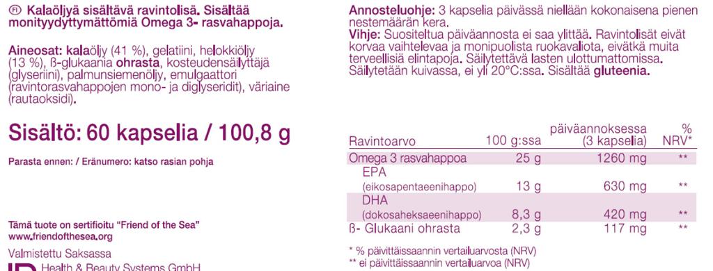 EFSA:n* TIETEELLISESTI VAHVISTAMA Sopii kaikenikäisille. Suositellaan erityisesti henkilöille, jotka haluavat huolehtia sydämestään sekä sydän- ja verisuonijärjestelmästään.