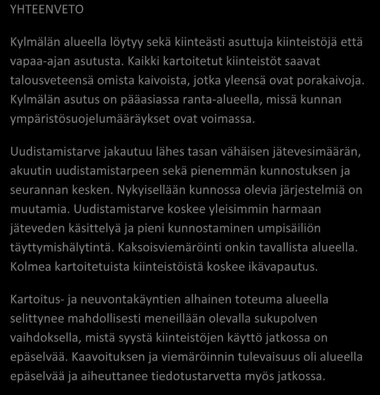 KIRKKONUMMI, KYLMÄLÄ 87/2014 Aluekortisto Pohjavesialue Ranta-alue Taajaan asuttu alue Vedenottamon suoja-alue Vesihuollon kehittämisalue Muu erityisalue Asetuksesta poikkeavat määräykset Alueen