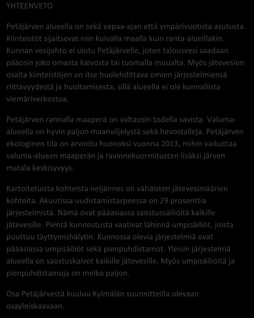 KIRKKONUMMI, PETÄJÄRVI 130/2016 Aluekortisto Pohjavesialue Ranta-alue Taajaan asuttu alue Vedenottamon suoja-alue Vesihuollon kehittämisalue Muu erityisalue Asetuksesta poikkeavat määräykset Alueen