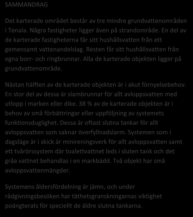 RASEBORG, TENALA 138/2016 Områdesregister Grundvattenområde Strandområde Tätbebyggt område Skyddsområde för vattentag Område potentiellt för vattenandelslag Annat specialområde Från förordningen