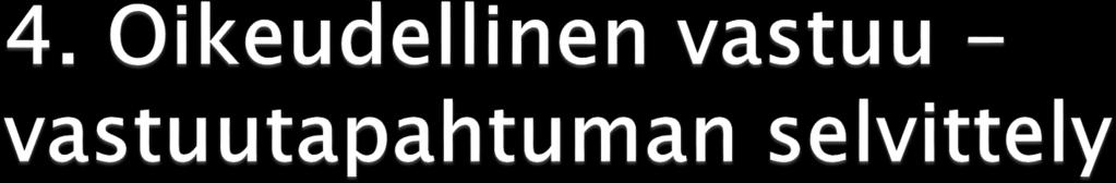 Mitä on tapahtunut välittömät osalliset Asian selvittäminen välittömät toimenpiteet todistajat, todisteet