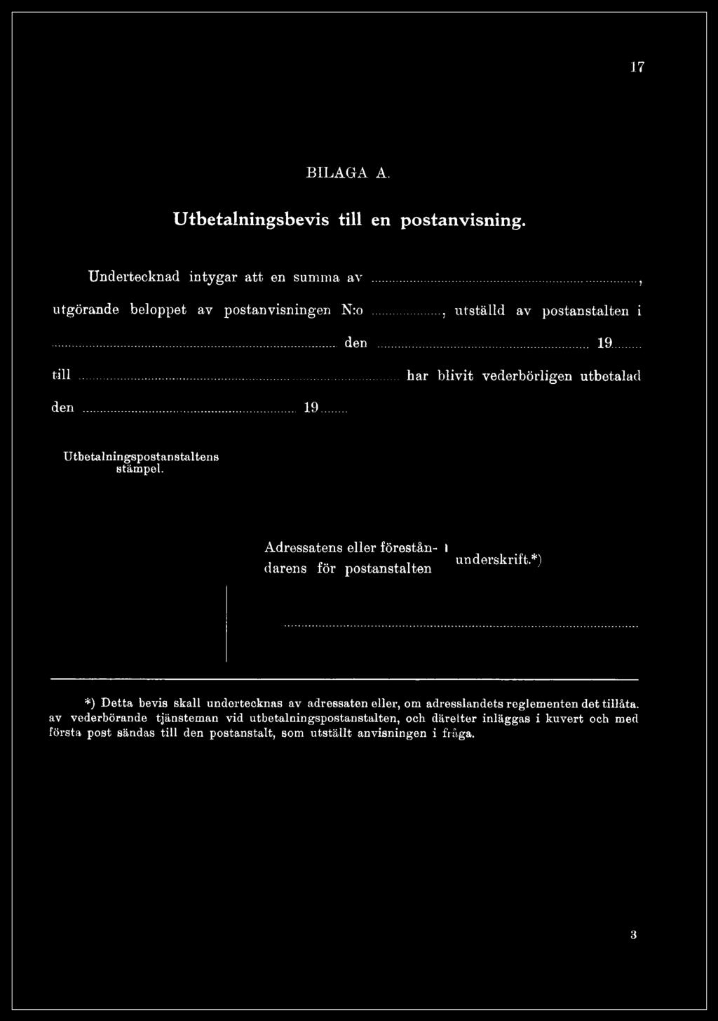 Adressatens eller förestån- 1 underskrift.