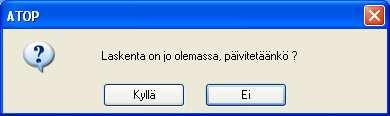 muuttanut taajuutta ja haluat uuden kustannuslaskennan. Laske uusi kysyy Laskenta on jo olemassa, päivitetäänkö?