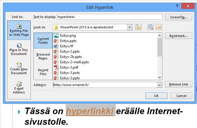 Hyperlinkit Hyperlinkki on nimetty painike jota napsauttamalla voit avata tiedoston tai pääset siirtymään linkin osoittamaan kohteeseen, esimerkiksi Internet-sivulle.