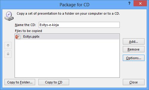 Kansion nimi Poltto CD-levylle Kuva 46 Package for CD (CD- paketti) - valintaikkuna Napsauta valintaikkunassa Options