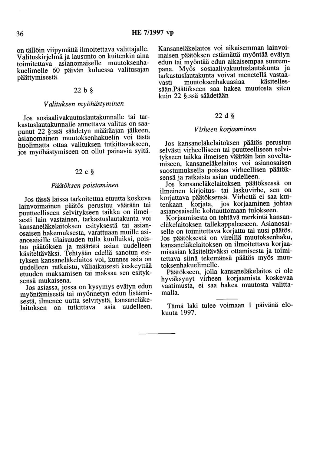 36 HE 7/1997 vp on tällöin viipymättä ilmoitettava valittajalle.