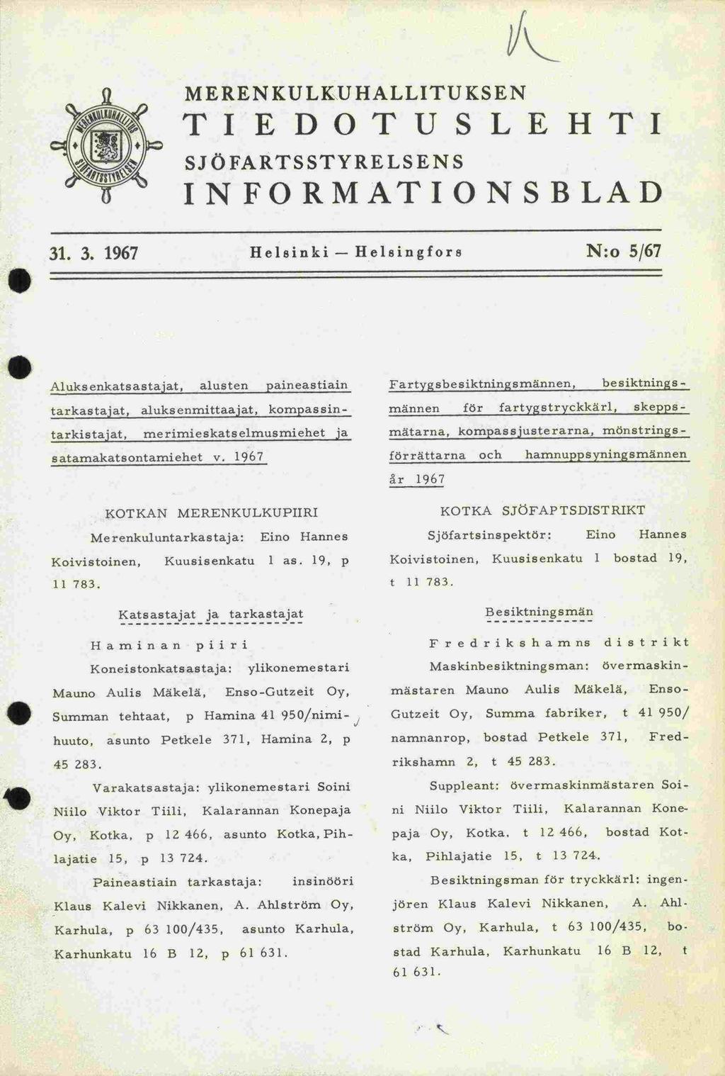 år 1967 MERENKULKUHALLITU KSEN TIEDOTUSLEHTI SJÖFARTSSTYRELSENS IN FORMATIONS BLAD 31