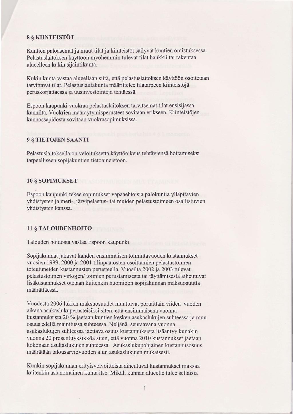 8 $ KTTNTETSTOT Kuntien paloasemat ja muut tilat ja kiinteistcit slilyviit kuntien omistuksessa.