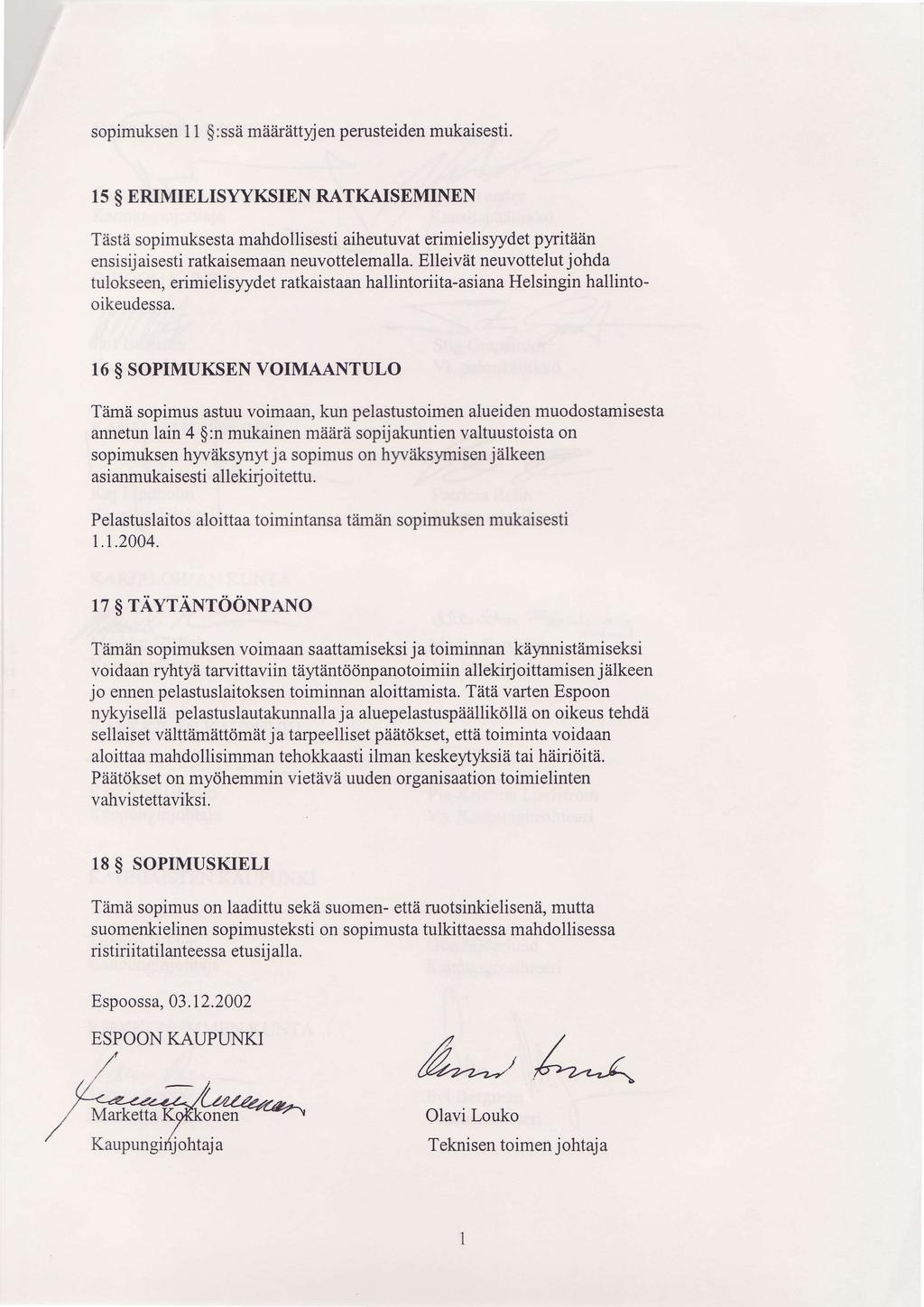 sopimuksen I 1 $ : ssii miiiiriittyj en perusteiden mukaisesti.
