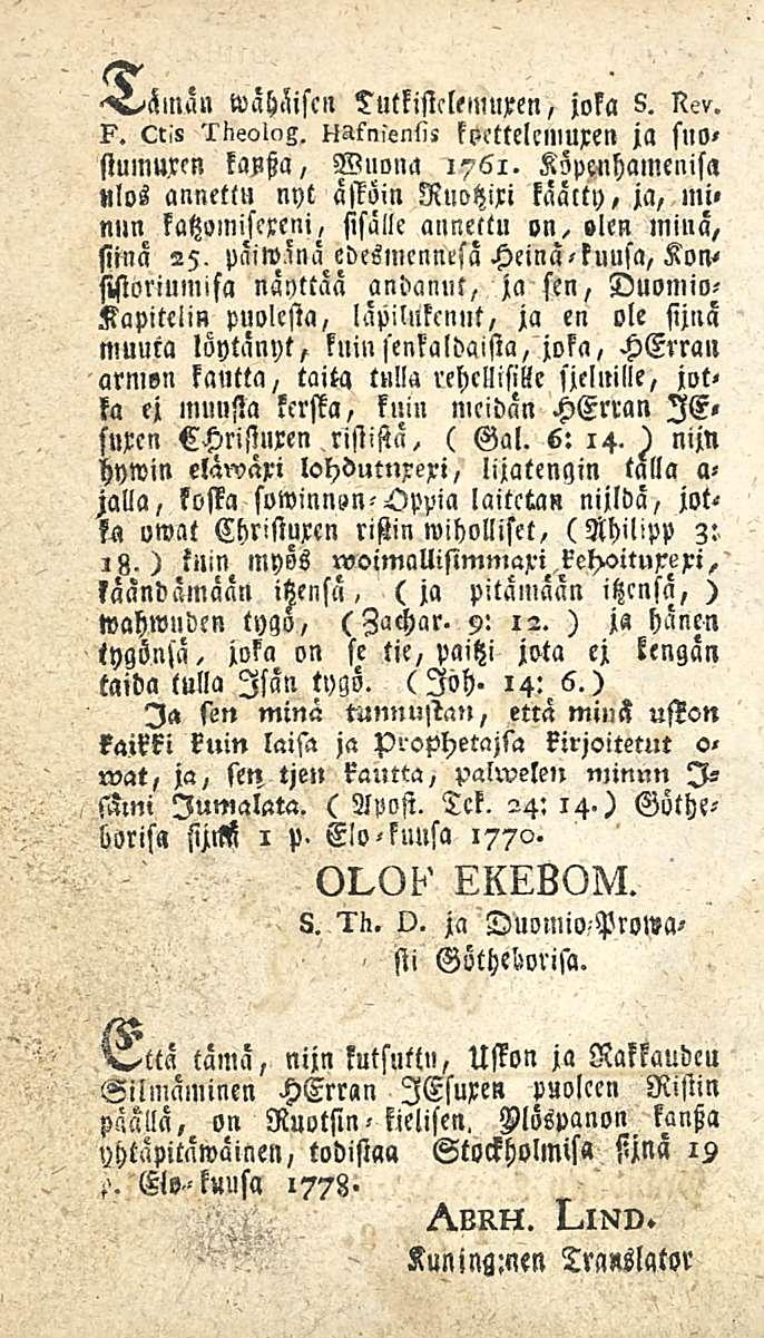 wähäiscn Tutkistcleiuuxen, joka 8. Kev.?. Oti«I"!,ec)!ns. «Ätnlenii, kptttelemuxen ja suo» stumuxcn kantza, Wuona 1761.