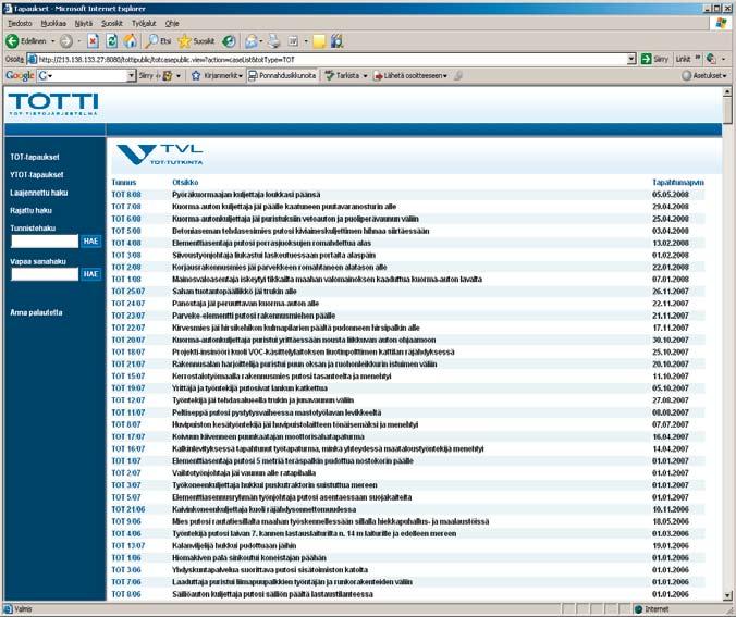 Lisätietoja TOT-TAPAUSTEN JA RAPORTTIEN HAKEMINEN INTERNETISTÄ www.tvl.