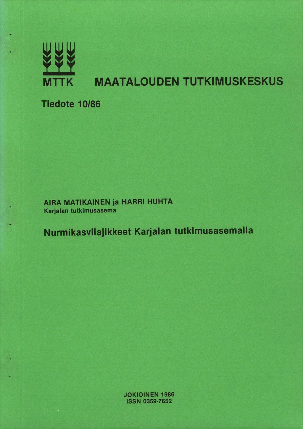 MTTK MAATALOUDEN TUTKIMUSKESKUS Tiedote 10/86 AIRA MATIKAINEN ja HARRI HUHTA Karjalan