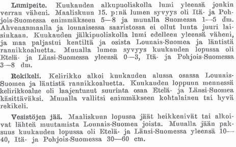 pitkäaikaisen keskiarvon yläpuolella. Suomessa poikkeama on suurin maan kaakkoisosassa jossa se on runsaan asteen lämpimään suuntaan. Muualla maassa poikkeama on puolesta asteesta asteeseen.