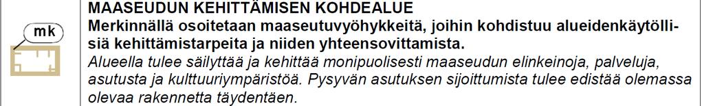 FCG SUUNNITTELU JA TEKNIIKKA OY Kaavaselostus 69 (94) Merkinnän ei voida katsoa aktualisoituvan tämän yleiskaavan alueella.