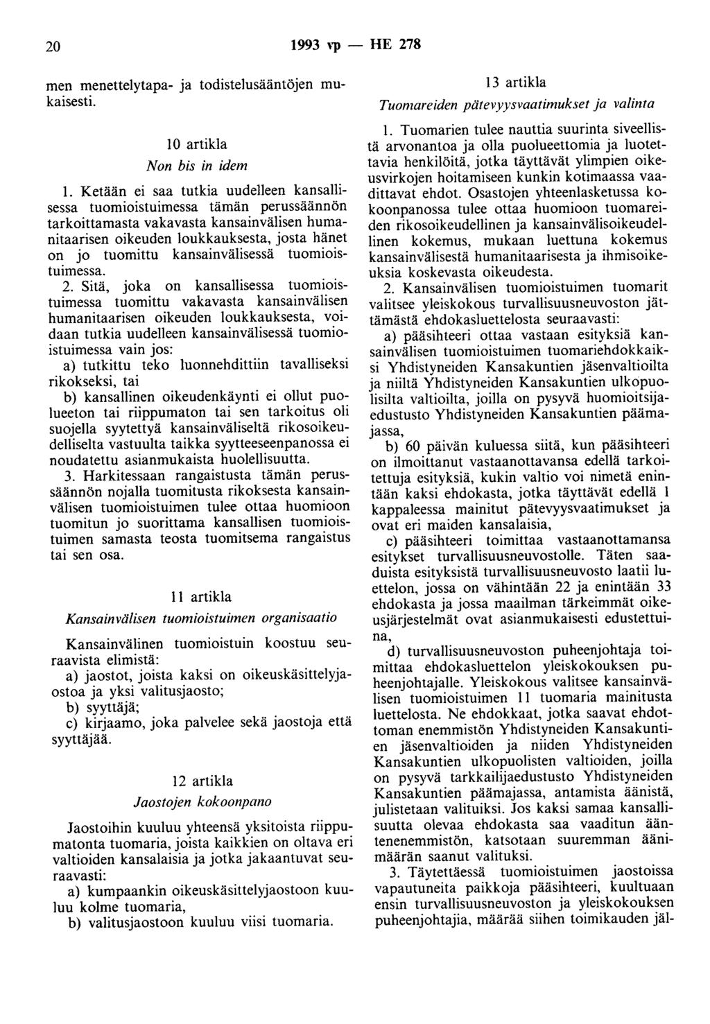 20 1993 l'p - HE 278 men menettelytapa- ja todistelusääntöjen mukaisesti. 10 artikla Non bis in idem 1.