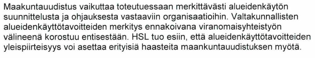 Yleisesti ottaen voidaan pitää hyvänä, että tavoitteet on tarkoitus kohdentaa nykyistä rajatummin