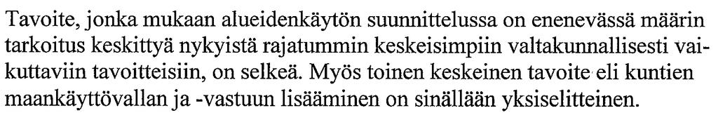 Pohjois-Suomen HO Helsingin HO Valtakunnallisilla alueidenkäyttötavoitteilla on oma merkittävä roolinsa alueidenkäytön suunnittelujärjestelmässä.