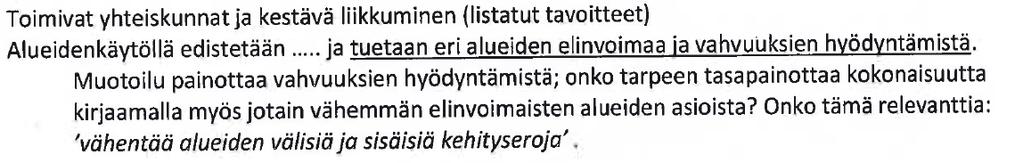 YM/YSO MAAKUNTIEN LIITOT Keski-Pohjanmaa Satakuntaliitto Häme Toimivat yhdyskunnat ja kestävä liikkuminen -kohdan alueidenkäytön yleisiä tavoitteita voitaisiin edelleen täydentää kestävästi ja