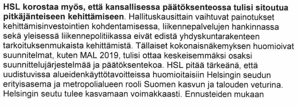 Tavoiteluonnoksessa tulee hyvin esille mm. ilmaston muutoksen luomat paineet yhdyskuntien kehittämiseen.