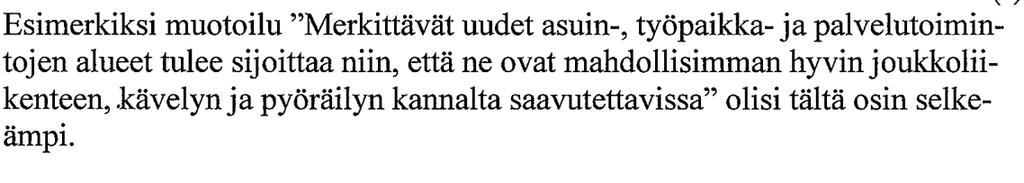 tukeutuu ensisijassa olemassa olevaan rakenteeseen ja että alueidenkäytöllä luodaan edellytykset bio- ja kiertotaloudelle.
