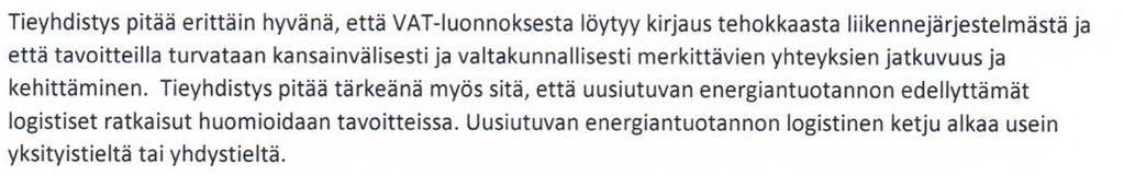 YVA-yhdistys Metsäteollisuus Esimerkiksi ehdotetuissa VAT-tavoitteissa korostetaan ensisijaisesti olemassa olevien liikenneyhteyksien ja verkostojen kehittämistä.