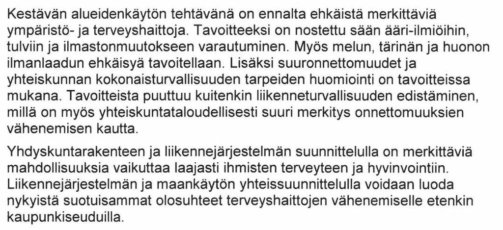 KUNNAT Tampere Esityksessä on säilytetty nykyisissäkin tavoitteissa oleva tärkeä tavoite sijoittaa suuronnettomuusvaaraa aiheuttavat laitokset ja niitä palvelevat kemikaaliratapihat riittävän etäälle