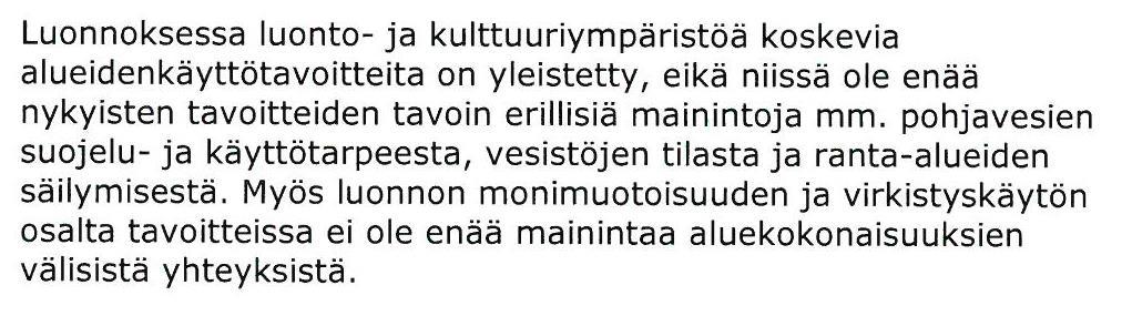 merkitystä sekä ekologisten, virkistyksellisten että vedenhankinnallisten näkökulmien kautta. Alueiden käytöllä on merkittäviä vaikutuksia pinta- ja pohjavesien tilaan.