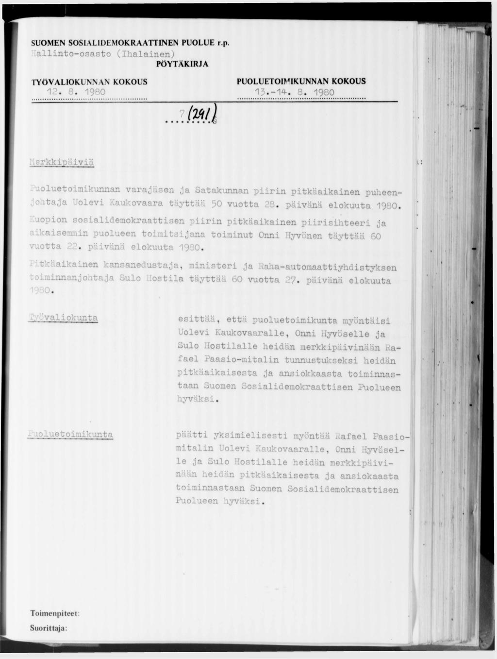 'allinto-osasto (Ihalainen) 12. 8. 1980 13.-14. 8. 1980 7 l m lierkkipäivi^ aoluetoimikunnan varajäsen ja Satakunnan piirin pitkäaikainen puheenjohtaja Uolevi :aukovaara täyttää 50 vuotta 28.