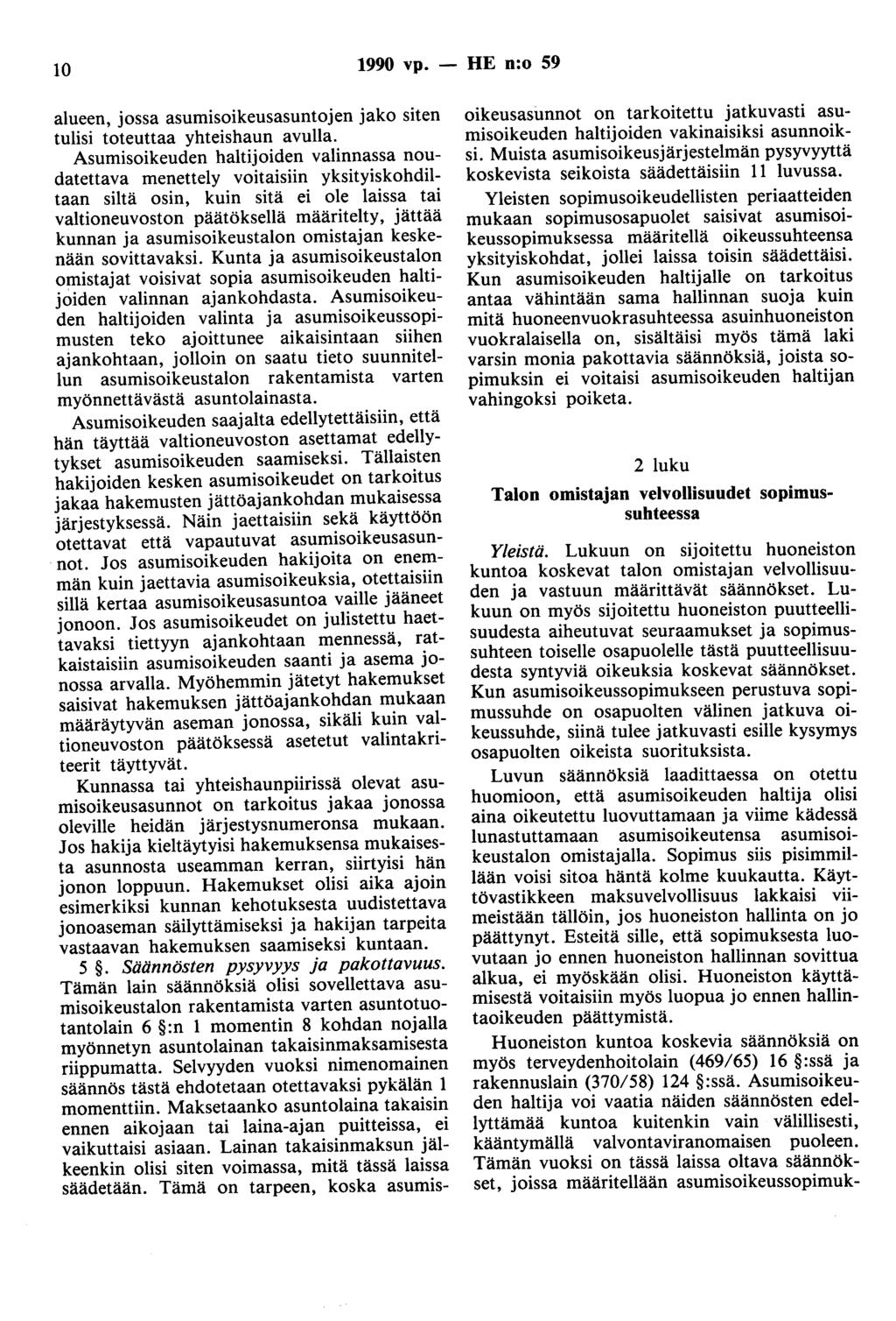 10 1990 vp. - HE n:o 59 alueen, jossa asumisoikeusasuntojen jako siten tulisi toteuttaa yhteishaun avulla.