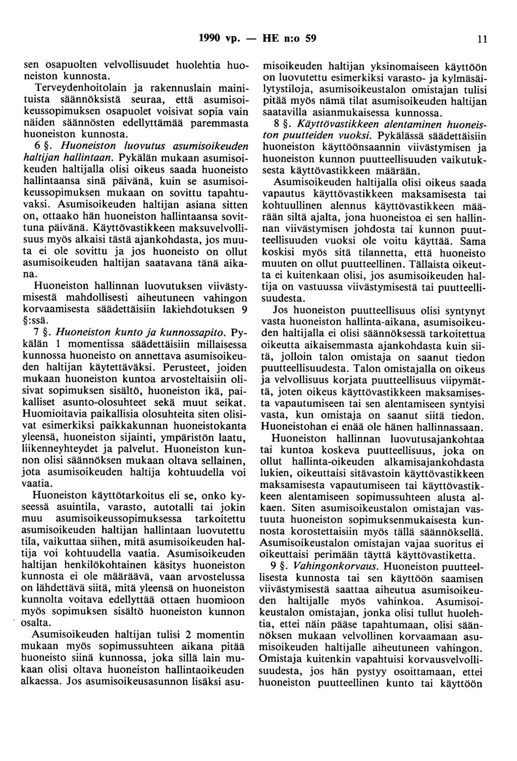 1990 vp. - HE n:o 59 11 sen osapuolten velvollisuudet huolehtia huoneiston kunnosta.