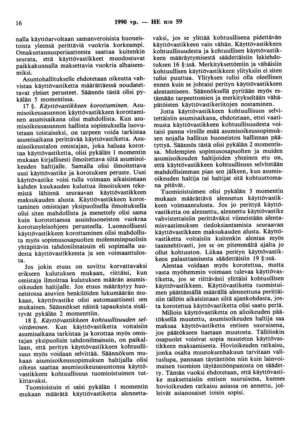 16 1990 vp. - HE n:o 59 nalla käyttöarvoltaan samanveroisista huoneistoista yleensä perittäviä vuokria korkeampi.
