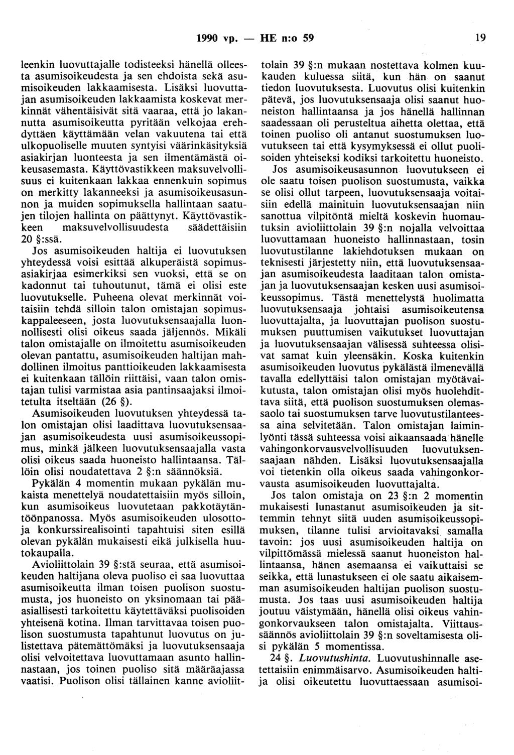 1990 vp. - HE n:o 59 19 leenkin luovuttajalle todisteeksi hänellä olleesta asumisoikeudesta ja sen ehdoista sekä asumisoikeuden lakkaamisesta.