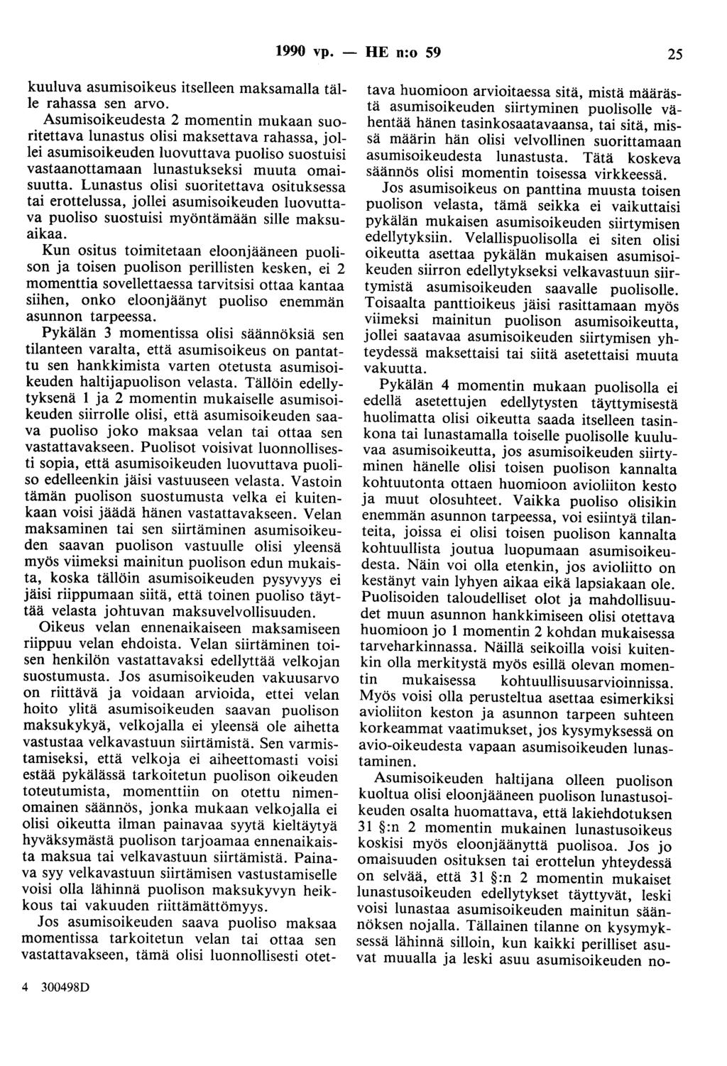1990 vp. - HE n:o 59 25 kuuluva asumisoikeus itselleen maksamalla tälle rahassa sen arvo.