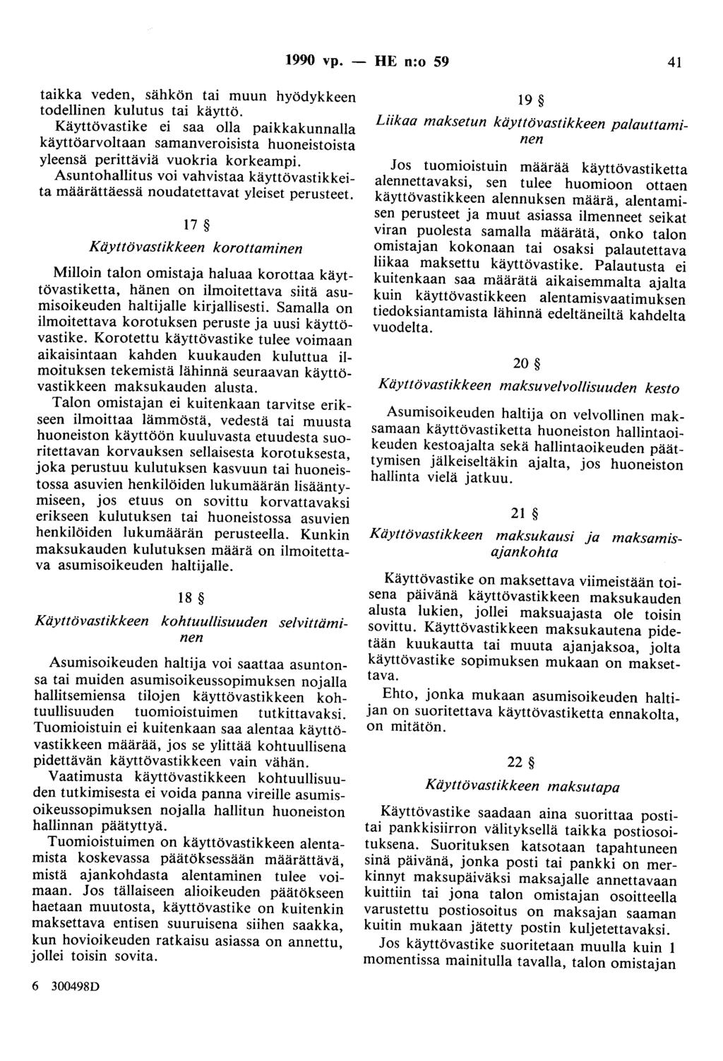 1990 vp. - HE n:o 59 41 taikka veden, sähkön tai muun hyödykkeen todellinen kulutus tai käyttö.