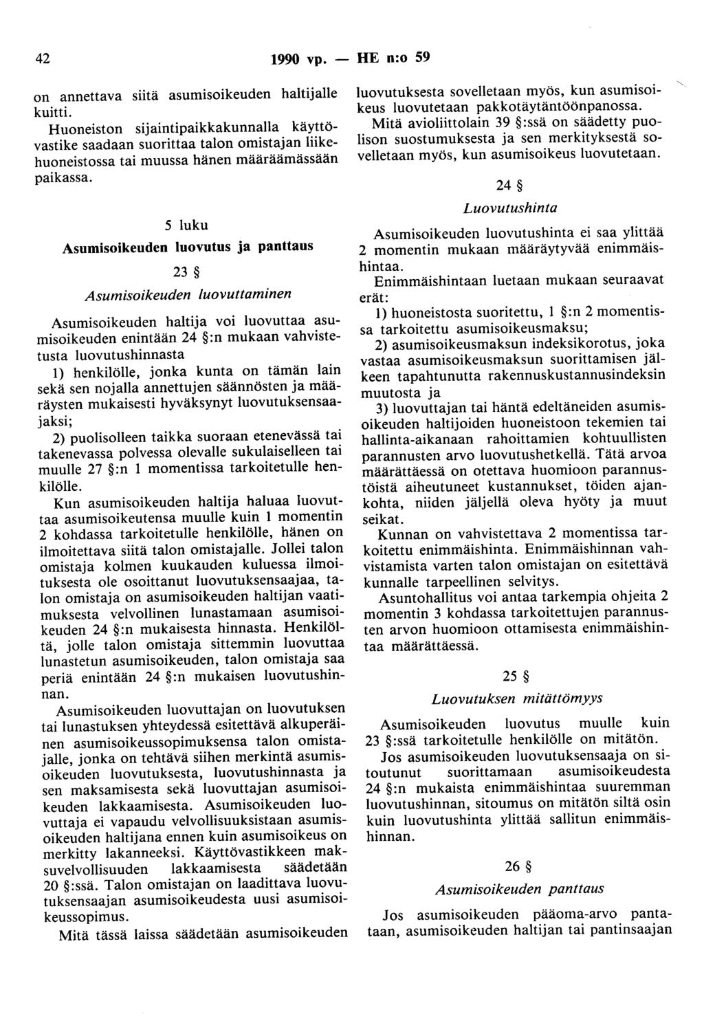 42 1990 vp. - HE n:o 59 on annettava siitä asumisoikeuden haltijalle kuitti.