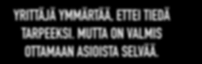 3. YRITTÄJÄ YMMÄRTÄÄ, ETTEI TIEDÄ