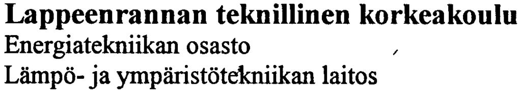 ! Lappeenrannan eknillinen krkeakulu Energiaekniikan sas Lämpö ja ympärisöekniikan lais 4316/4317 Viraus ja lämpövimaknee. Välike, 1.3.22 Ei kirjallisa maeriaalia L TKK:n h,spiirrsa lukuunamaa.