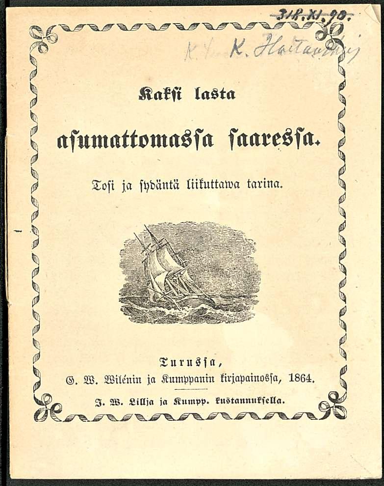 Kaksi lasta asumattomassa saaressa. Tosi ja sydäntä liikuttawa tarina. Turussa, G.