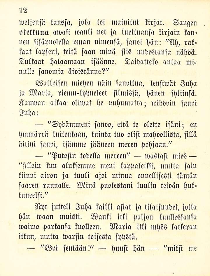 12 weljensä kanssa, joka toi mainitut kirjat.
