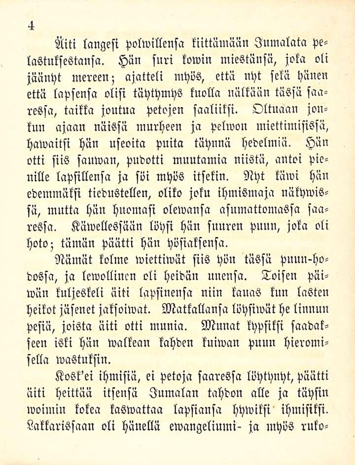 4 Äiti langesi polwillensa kiittämään Jumalala pelastuksestansa.