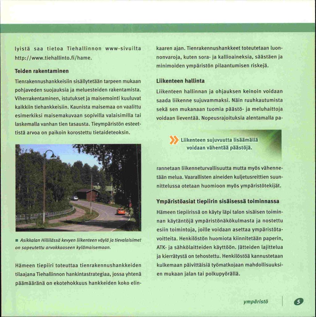 on lyistä saa tietoa Tiehallinnon www-sivuilta htt p : 1 /www. tie hallinto, li/ham e.