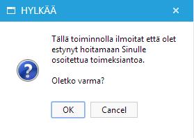 Käytä tätä VAIN jos olet vahingossa poiminut väärän toimeksiannon.