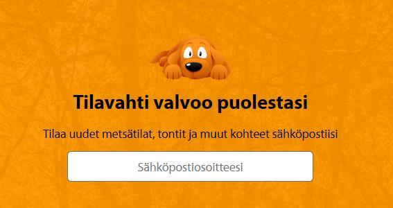 Kiitokset mielenkiinnostanne! VINKKINÄ;Voitte kytkeä maksuttoman tilavahdin metsätilat.