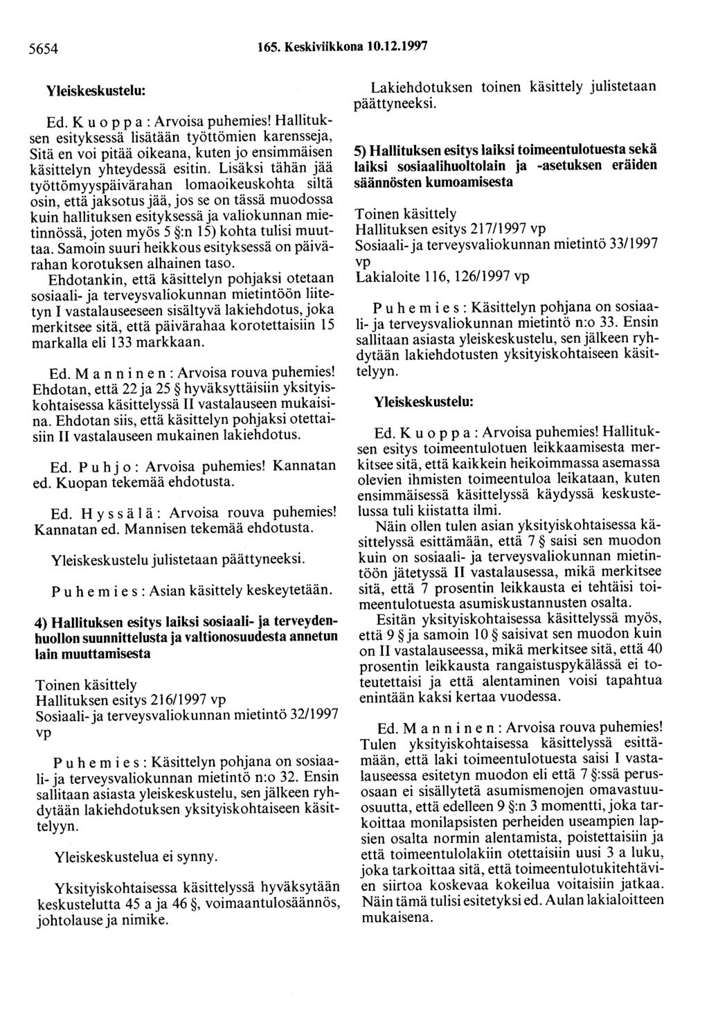 5654 165. Keskiviikkona 10.12.1997 Yleiskeskustelu: Ed. Kuoppa :Arvoisa puhemies!